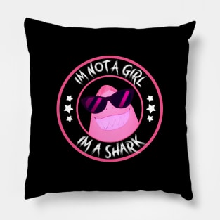 I'm not a Girl I'm a Shark Pillow