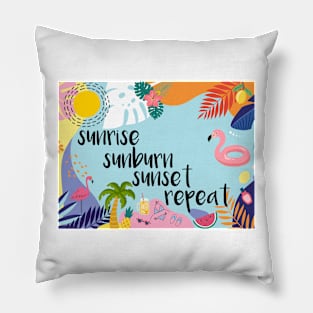 Sunrise, sunburn, sunset, repeat Pillow