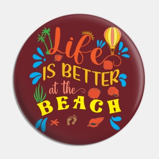 Life Is Better At Beach Pin