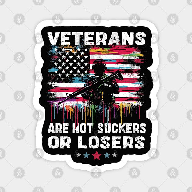 Veterans Are Not Suckers Or Losers Magnet by JessArty
