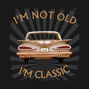 I'm Not Old I'm Classic Funny Car Graphic - American Cadilac T-Shirt