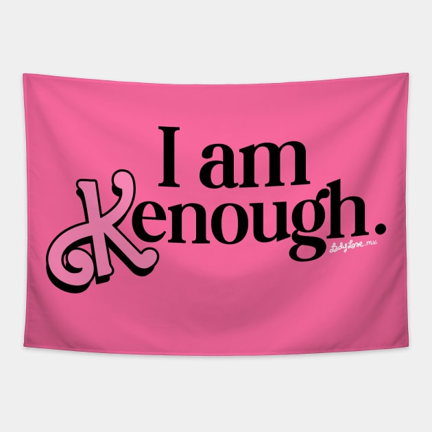 I am Kenough - Fan design Tapestry by LADYLOVE