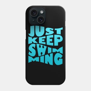 Just keep swimming Phone Case