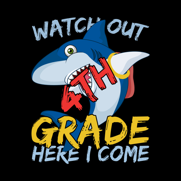 Funny Shark Watch Out 4th grade Here I Come by kateeleone97023