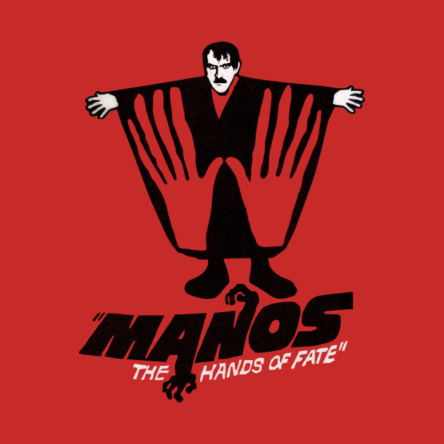 Disover MANOS: The Hands of Fate - Designs - T-Shirt