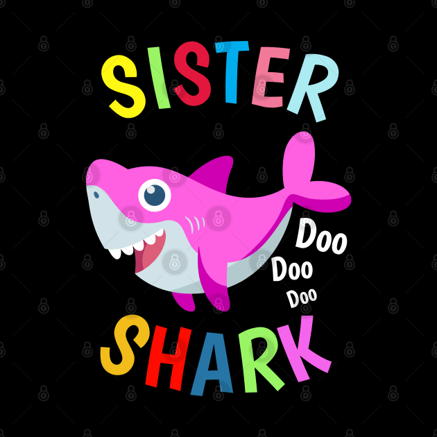 Sister Shark doo doo doo Cutest Sister Ever. Best Sister Ever Sisters Day Gift by heidiki.png