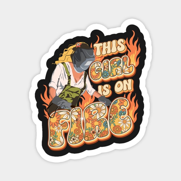 This girl is on fire Welder girl Magnet by HomeCoquette