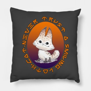 Never Trust A Smiling Loth-Cat Pillow