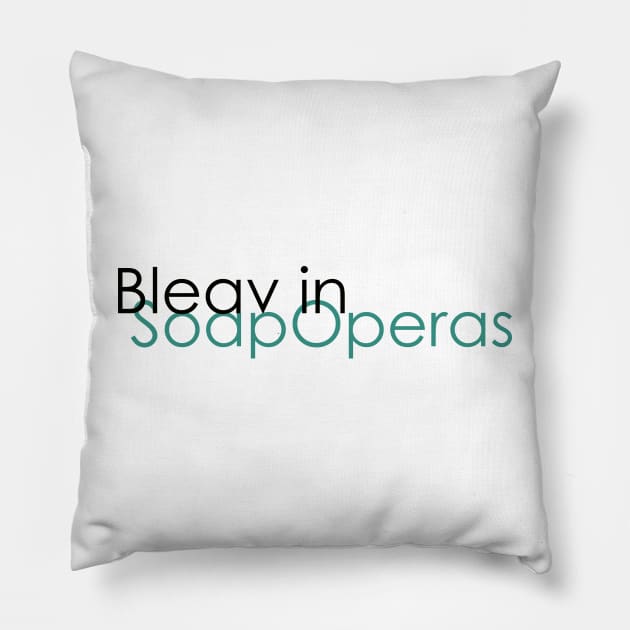 Bleav in Soap Operas - OLTL Pillow by Bleav in Soap Operas