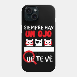 Siempre Hay un Ojo Que te Vé Phone Case