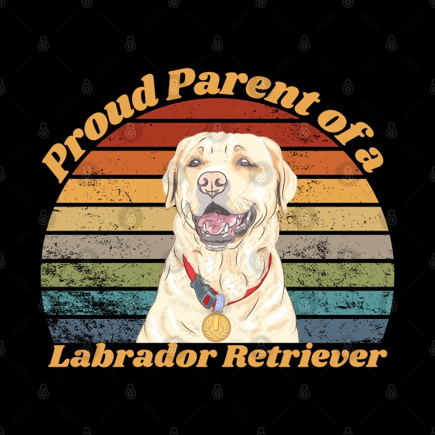 Proud Parent of a Labrador Retriever by RAMDesignsbyRoger