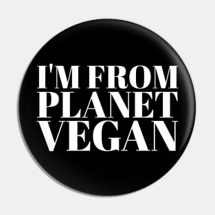 I'm From Planet Vegan Pin