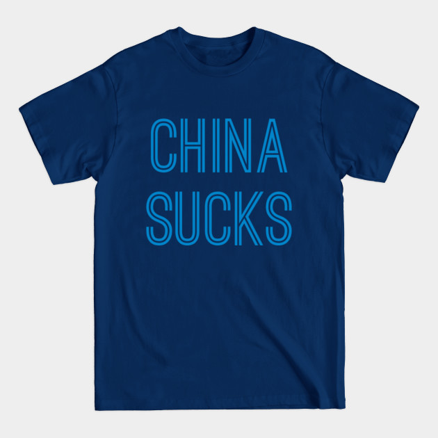 Discover China Sucks (Light Blue Text) - China Sucks - T-Shirt