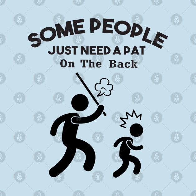 Some people just need a pat on the back memes by Just Simple and Awesome