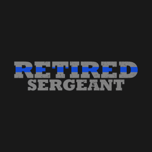 Retired Sergeant Thin Blue Line T-Shirt