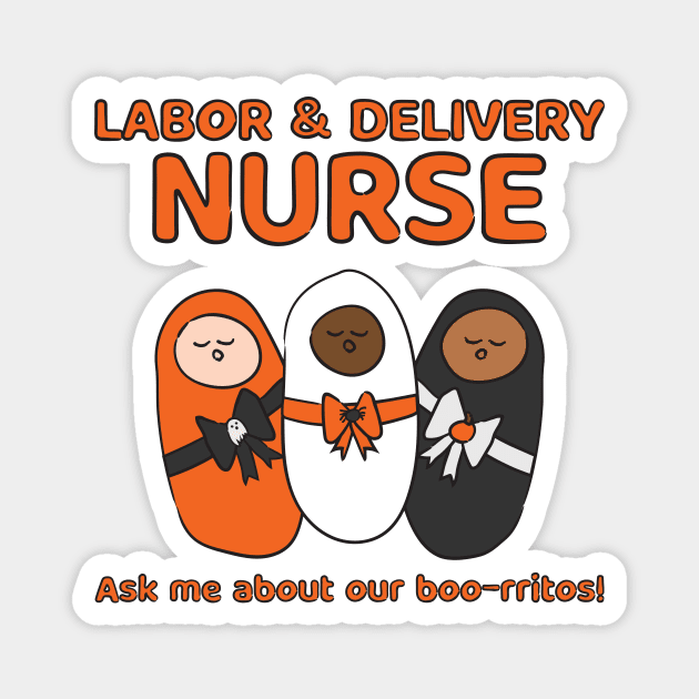 Labor and Delivery Boo-rritos Magnet by midwifesmarket