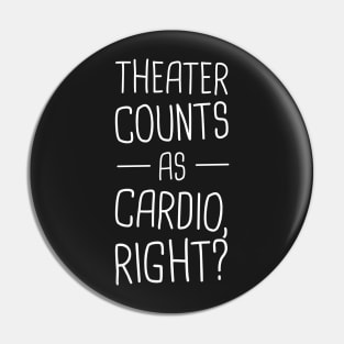 Theater Counts As Cardio, Right? Pin