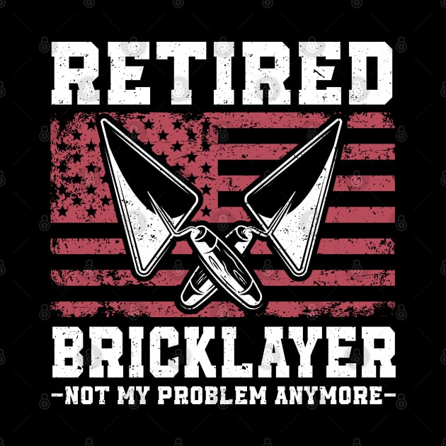 Brick Layer Union Bricklayer Retired Bricklayer by IngeniousMerch