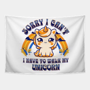 Sorry, I Can't. I Have To Walk My Unicorn Tapestry