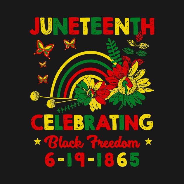 Butterflies Rainbow Flowers Juneteenth Celebrating Black Freedom 1865 by TopChoiceTees