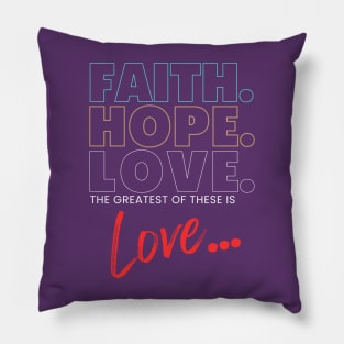 Faith Hope Love T-shirt Pillow