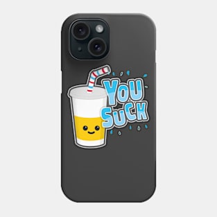 'You Suck' Phone Case