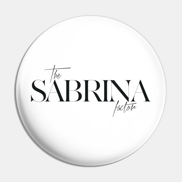 The Sabrina Factor Pin by TheXFactor