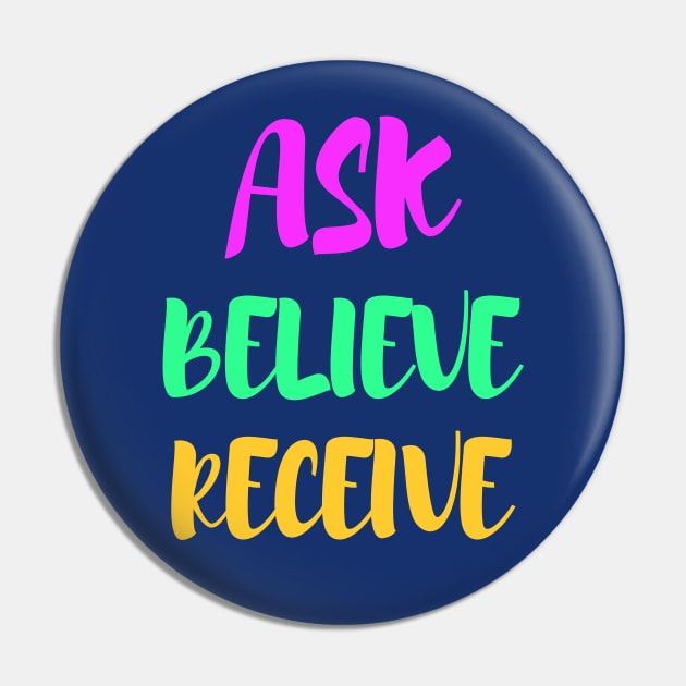 Ask, believe, receive - manifesting Pin by Manifesting123