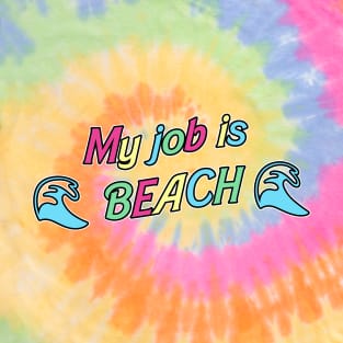 My job is beach T-Shirt