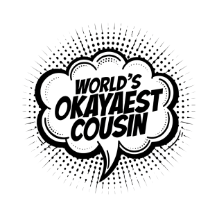 Comic Quote for Cousins T-Shirt