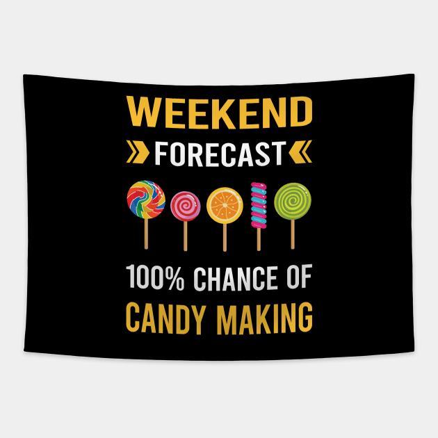 Weekend Forecast Candy Making Maker Candymaking Tapestry by Good Day