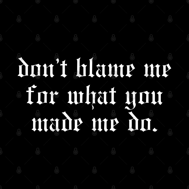 Don't Blame Me by Likeable Design