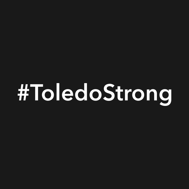 Toledo Strong by Novel_Designs