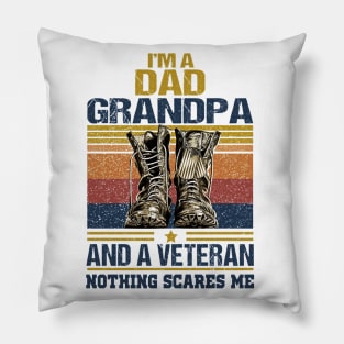 I'M A DAD GRANPA AND A VETERAN NOTHING SCARES ME T SHIRT Pillow