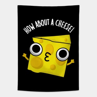 How About A Cheese Funny Kiss Puns Tapestry