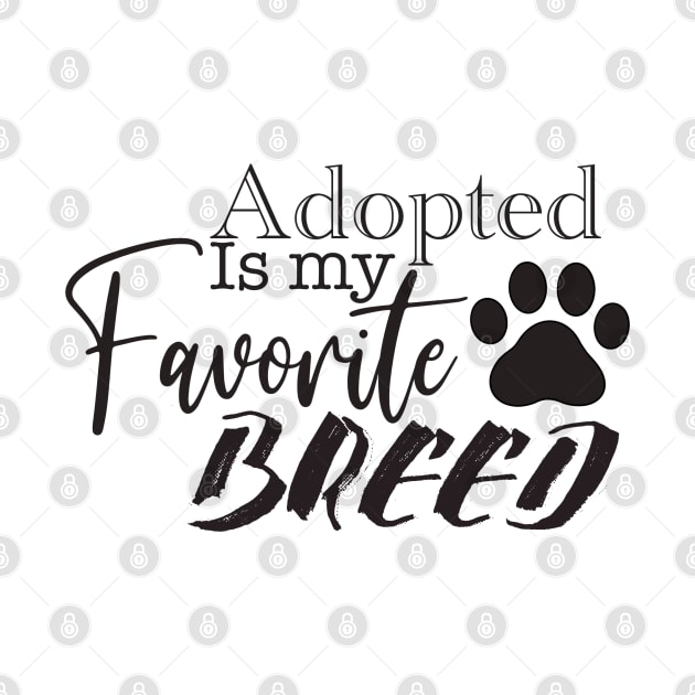 Adopted Is My Favorite Breed by smoochugs