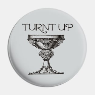 Turnt Up Pin