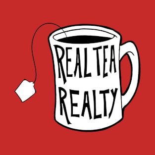 Real Tea Realty T-Shirt