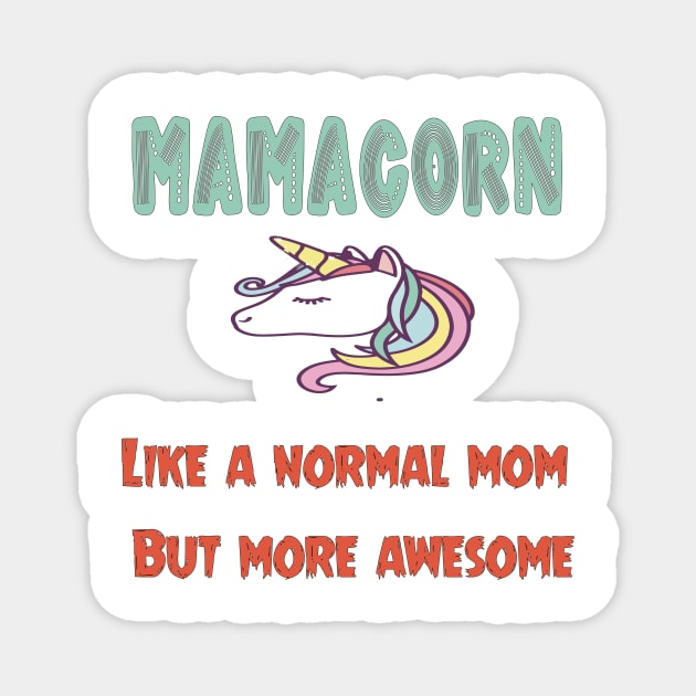 xMom Gift, Mom, Mom Unicorn, Mamacorn , Unicorn Mom , Gifts For Mom, New Mom, Mother's Day Gift Magnet by Sindibad_Shop