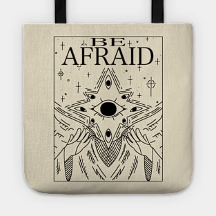 BE AFRAID ( light ver. ) Tote