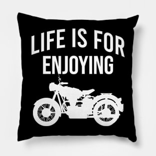 Life is for enjoying Pillow