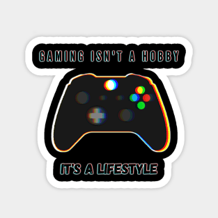 Gaming is a lifestyle Magnet