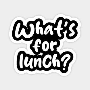 what's for lunch Magnet