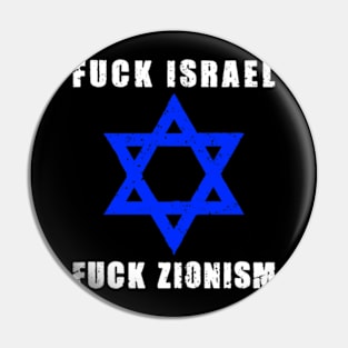 Fuck Zionism - Fuck Israel Pin