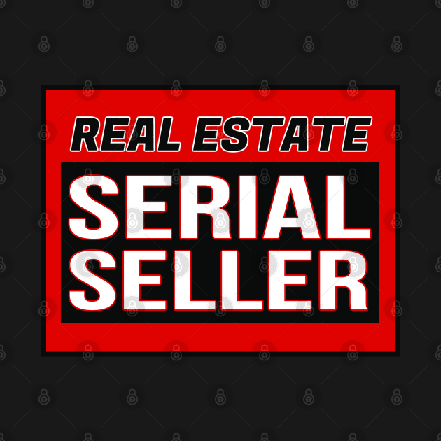 Real Estate Serial Seller by The Favorita