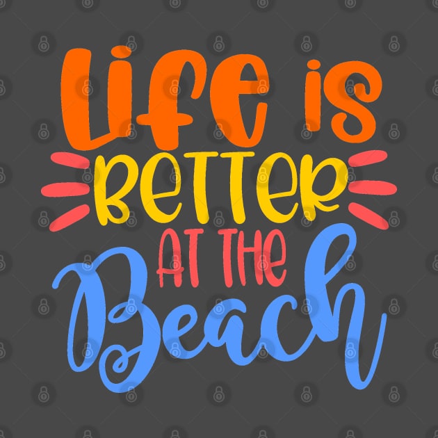 Life is Better at the Beach by chris_hinton_studios