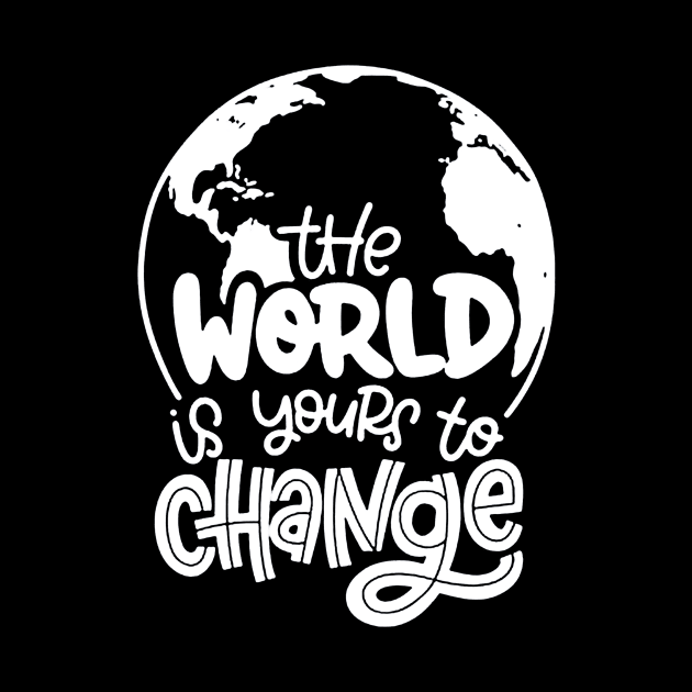 The World Is Yours To Change by ninazivkovicart