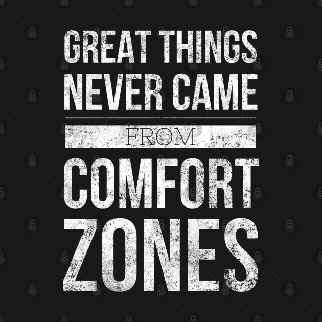 Great Things Never Came From Comfort Zones - Motivational Words by Textee Store