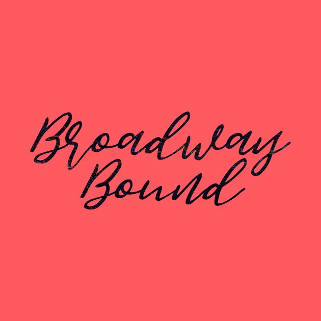 Broadway Bound by TheatreThoughts