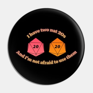 I Have Two Nat 20s (Alt Red): a ttrpg design Pin